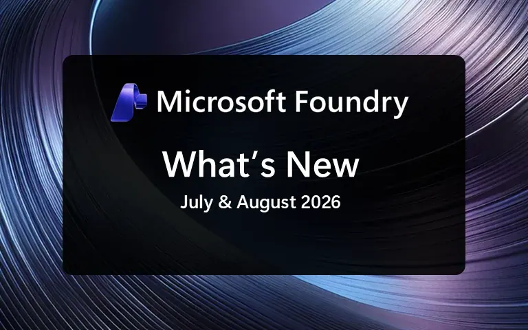 Publisher-provided image for What’s new in Microsoft Foundry: July and August 2026