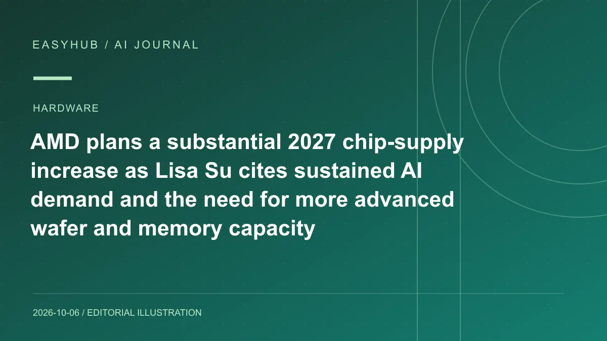 Editorial illustration: AMD plans a substantial 2027 chip-supply increase as Lisa Su cites sustained AI demand and the need for more advanced wafer and memory capacity