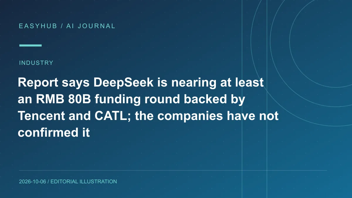 Editorial illustration: Report says DeepSeek is nearing at least an RMB 80B funding round backed by Tencent and CATL; the companies have not confirmed it