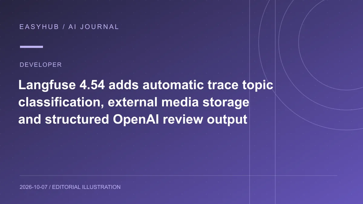 Editorial illustration: Langfuse 4.54 adds automatic trace topic classification, external media storage and structured OpenAI review output
