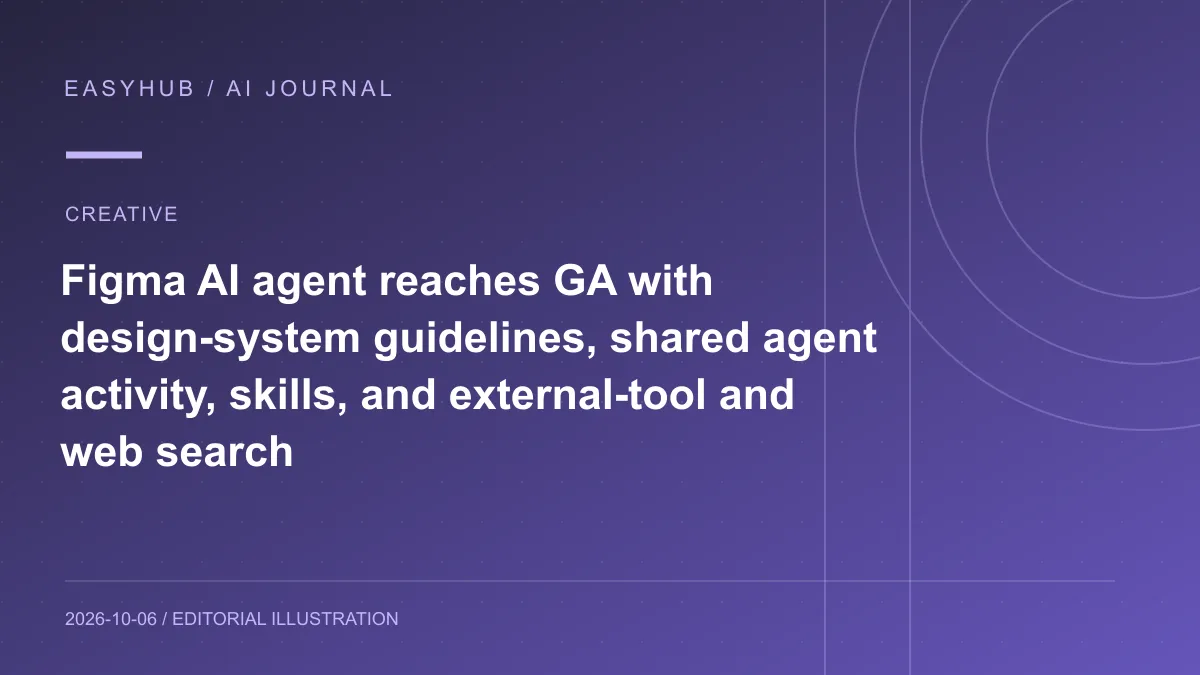 Editorial illustration: Figma AI agent reaches GA with design-system guidelines, shared agent activity, skills, and external-tool and web search