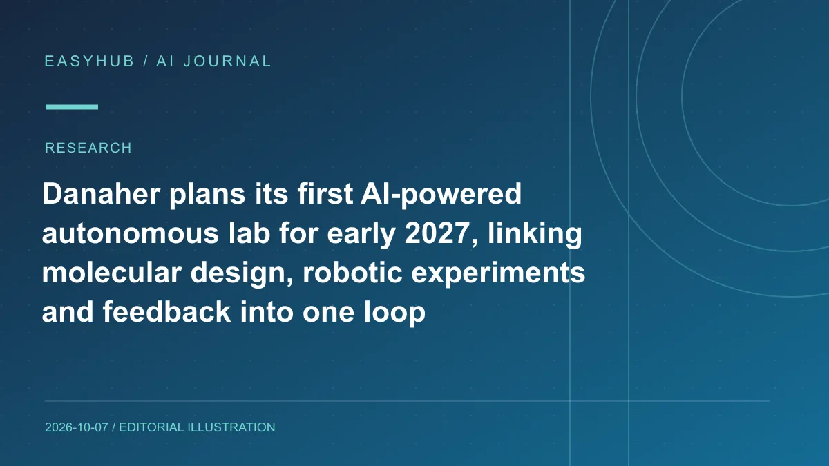Editorial illustration: Danaher plans its first AI-powered autonomous lab for early 2027, linking molecular design, robotic experiments and feedback into one loop