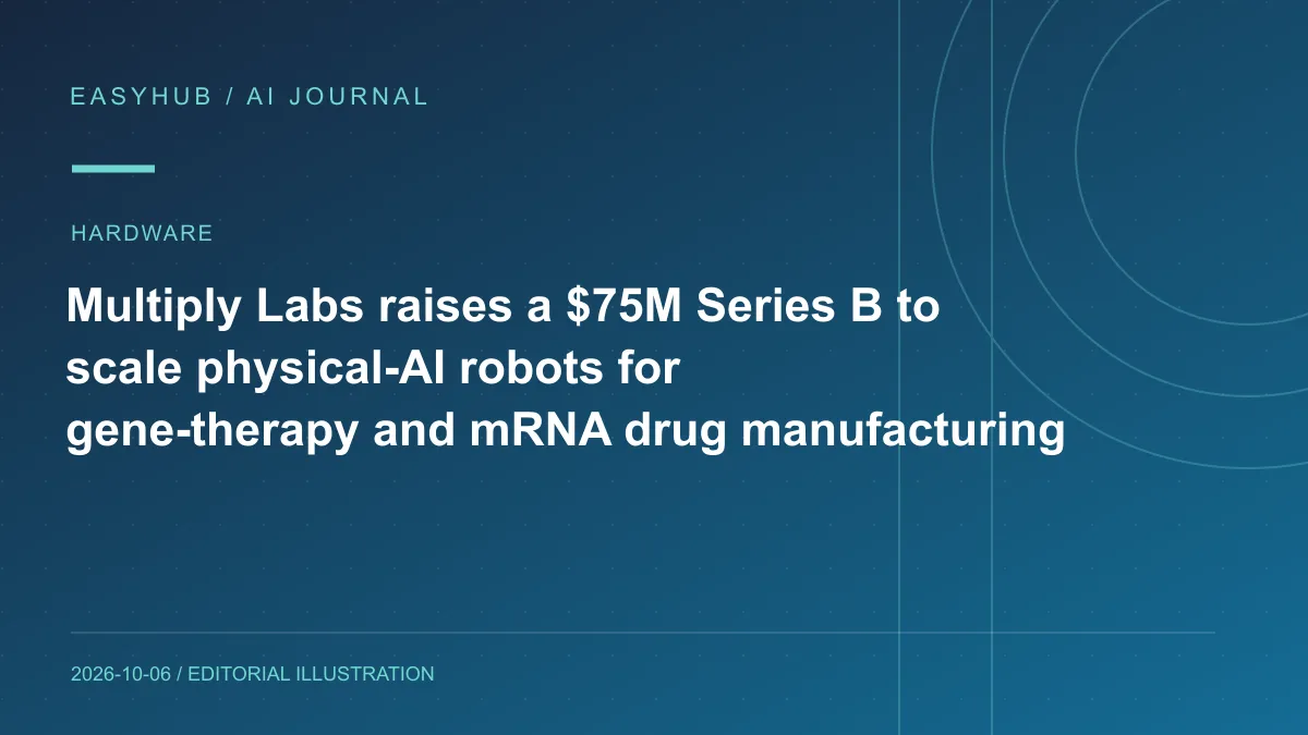 Editorial illustration: Multiply Labs raises a $75M Series B to scale physical-AI robots for gene-therapy and mRNA drug manufacturing