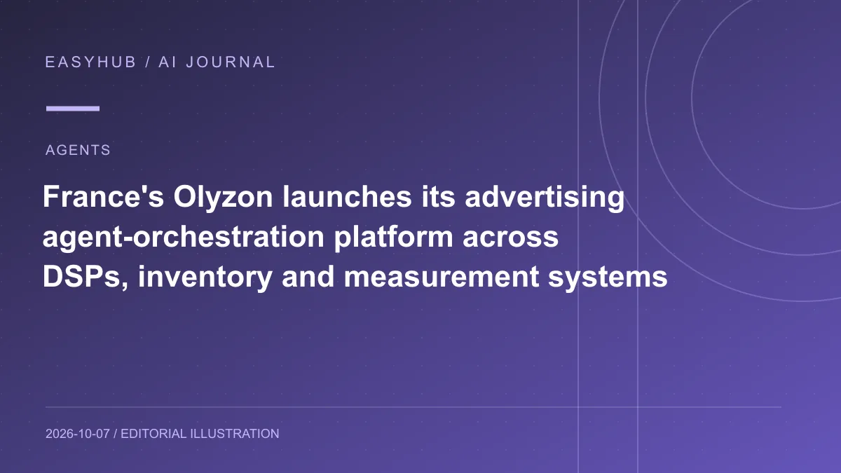 Editorial illustration: France's Olyzon launches its advertising agent-orchestration platform across DSPs, inventory and measurement systems