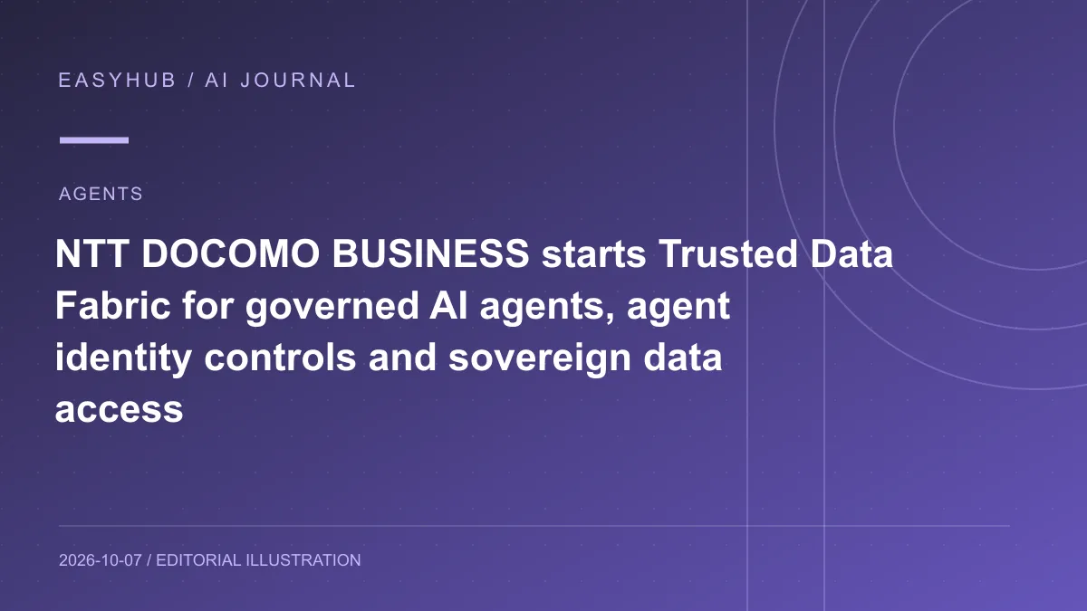 Editorial illustration: NTT DOCOMO BUSINESS starts Trusted Data Fabric for governed AI agents, agent identity controls and sovereign data access